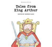 Tales from King Arthur (Wordsworth Children's Classics)