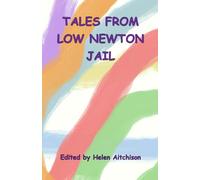 Tales from Low Newton Jail