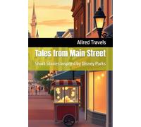 Tales from Main Street: Short Stories Inspired by Disney Parks
