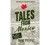 Tales from Mexico: An English Teacher in Mexico (Leaving Home Series)