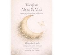 Tales From Moss & Mist: Journeys Gathered from Wild Places