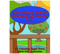 Tales From My Mother's Childhood: The Coloring Book: 30 Coloring Pages From 1950s-60s Appalachia
