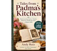 Tales from Padma's Kitchen: A Indian Story of Recipes and Coming Home | Large Print Novel for Elders | Gentle Reading to Spark Memory