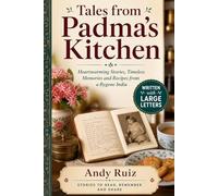 Tales from Padma's Kitchen: A Indian Story of Recipes and Coming Home | Large Print Novel for Elders | Gentle Reading to Spark Memory