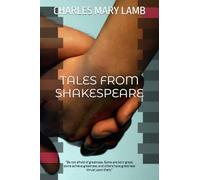 TALES FROM SHAKESPEARE: “Be not afraid of greatness. Some are born great, some achieve greatness, and others have greatness thrust upon them.”