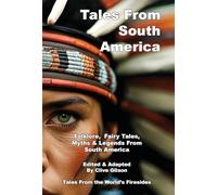 Tales From South America (Tales from the World's Firesides - South America)