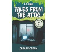 Tales from the Attic: Creepy-Cream: A Supernatural Horror Novel Where Every Story Becomes Reality: 10