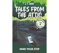 Tales from the Attic: Mind Your Step: A Psychological Ghost Story of Guilt, and the Unbroken Leash: 6