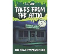 Tales from the Attic: The Shadow Passenger: A Gripping Supernatural Thriller of Haunted Memories and Dark Secrets: 7