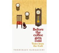 Tales From The Cafe (Before The Coffee Gets Cold 2) | Toshikazu Kawaguchi