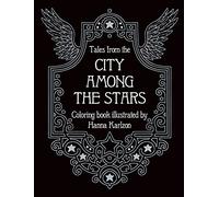Tales from the City Among the Stars: Hardcover Adult Coloring Book Featuring Thick, High-Quality Paper (Hanna Karlzon)