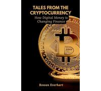Tales from the Cryptocurrency: How Digital Money is Changing Finance
