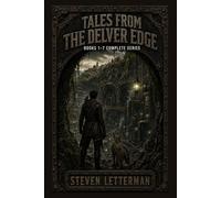 Tales From the Delver Edge: The Complete Clean Dungeon-Crawler Anthology (Books 1-7)