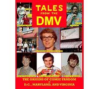 TALES FROM THE DMV: The Origins of Comic Book Fandom in Washington D.C., Maryland, and Virginia: True Tales of Carl Bridgers' Barbarian Book Shop, ... & the Yancy Street Gazette: Volume 1