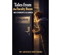 Tales From the Faculty Room: No Students Allowed