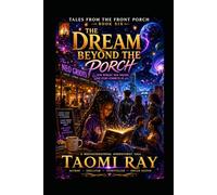 Tales From the Front Porch: Book 6: The Dream Beyond the Porch