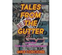 Tales From The Gutter: and other Rock and Roll Shenanigans
