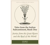 Tales from the Indian Subcontinent, Book One: Stories from the Great Rivers and the Roof of the World (Fables & Stories of the World)