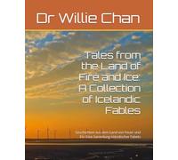 Tales from the Land of Fire and Ice: A Collection of Icelandic Fables: Geschichten aus dem Land von Feuer und Eis: Eine Sammlung isländischer Fabeln