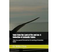 Tales from the Land of Fire and Ice: A Collection of Icelandic Fables: Tales fra Land of Fire and Ice: En samling af islandske fabler