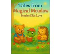 Tales from the Magical Meadow: Stories Kids Love: Tales from the Magical Meadow: Stories Kids Love (Adventures of a Bee and a Butterfly. A story about friendship.)