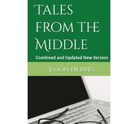 Tales from the Middle: Combined and Updated New Version