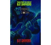 Tales From the Mind of B.F. Shivers Strings of Doom (Tales From The Mind of B.F. Shivers paperbacks)