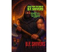 Tales From the Mind of B.F. Shivers The Executioner of Tudor Castle (Tales From The Mind of B.F. Shivers paperbacks)