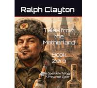 Tales from the Motherland - Book Zero: The Spectacle Trilogy - A Precursor Cycle