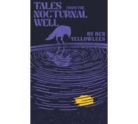 Tales From The Nocturnal Well: A Collection of Short Stories and Poetry