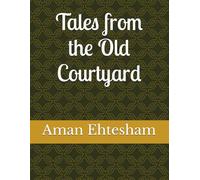 Tales From the Old Courtyard