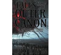 Tales From the Outer Canon: An Anthology of Strange Tales and Weird Fiction