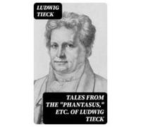 Tales From The Phantasus Etc. Of Ludwig Tieck (ebook)