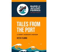 Tales from the Port (Barely Afloat Ferries)