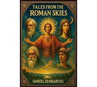 Tales from the Roman Skies (Mythology Anthologies)