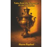 TALES FROM THE SAMOVAR: Selected Stories of My Life
