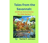 Tales from the Savannah:: 20 African Animal Stories for Kids Series 2