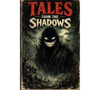 Tales from the shadows: A collection of micro horror stories