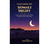 Tales from the Somali Night: Twelve Traditional Folktales of Clever Jackals, Wise Judges, and the Long-Eared Ogress