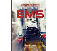 TALES FROM THE STREETS: UNTOLD STORIES OF EMS