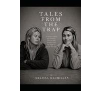 Tales From The Trap: A memoir about one woman’s descent into madness and her fight to escape the trap