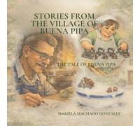 Tales From the Village of Buena Pipa: The Tale of Buena Pipa: 1 (Los Cuentos del Pueblo de la Buena Pipa)