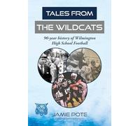 Tales From the Wildcats: 90-year history of Wilmington High School Football