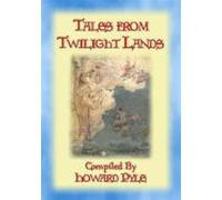 Tales From Twilight Lands - 16 Illustrated Childrens Tales (ebook)