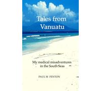 Tales from Vanuatu: My medical misadventures in the South Seas