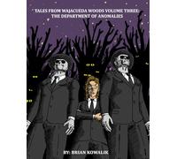 Tales From Wajacueda Woods Volume 3: The Department of Anomalies