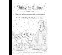 Tales In Color: Magical Adventures at Grandma Akiki