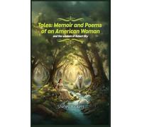 Tales: Memoir & Poems of an American Woman and the Wisdom of Robert Bly