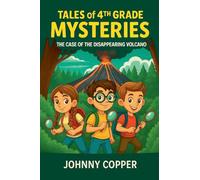 Tales of 4th Grade Mysteries The Case of the Disappearing Volcano (Book 2)