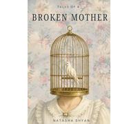 Tales Of A Broken Mother: Poems on Motherhood, Mental Illness, and Healing